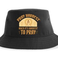 Pray Hardest When It's Hardest To Pray Sustainable Bucket Hat