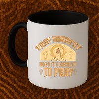 Pray Hardest When It's Hardest To Pray Mug