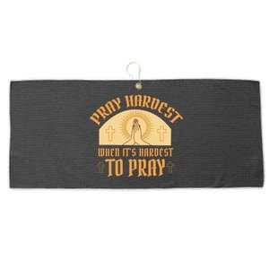 Pray Hardest When It's Hardest To Pray Large Microfiber Waffle Golf Towel