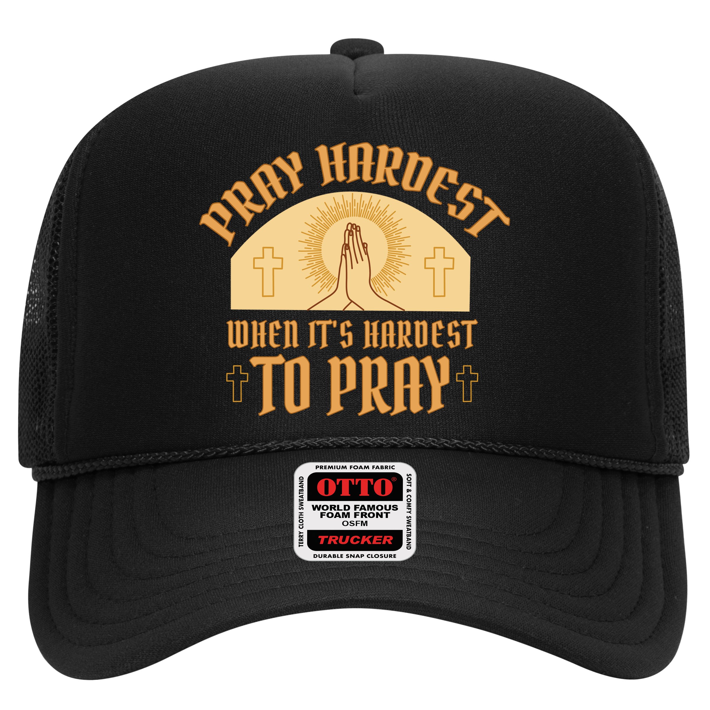 Pray Hardest When It's Hardest To Pray Hat