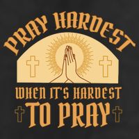 Pray Hardest When It's Hardest To Pray Golf Towel
