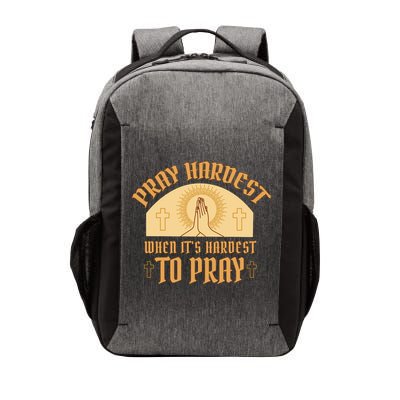 Pray Hardest When It's Hardest To Pray Vector Backpack