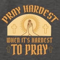 Pray Hardest When It's Hardest To Pray Vector Backpack