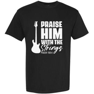 Praise Him with the Strings Christian for Guitar Player Garment-Dyed Heavyweight T-Shirt