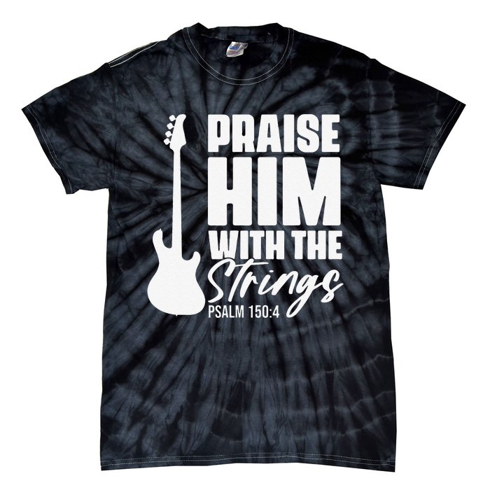 Praise Him with the Strings Christian for Guitar Player Tie-Dye T-Shirt