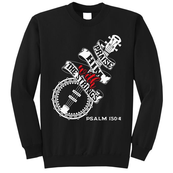 Praise Him With The Strings Banjo Player Bluegrass Sweatshirt