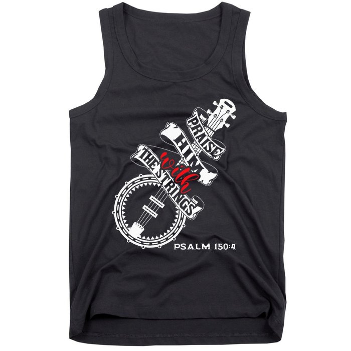 Praise Him With The Strings Banjo Player Bluegrass Tank Top