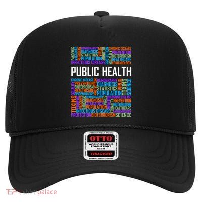 Public Health Words Gift Healthcare Worker Epidemiologist High Crown Mesh Back Trucker Hat