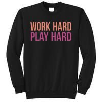 Play Hard With Work Hard To Balance Life Sweatshirt