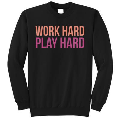 Play Hard With Work Hard To Balance Life Sweatshirt