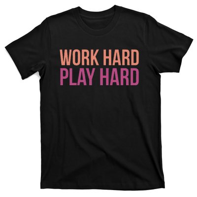 Play Hard With Work Hard To Balance Life T-Shirt