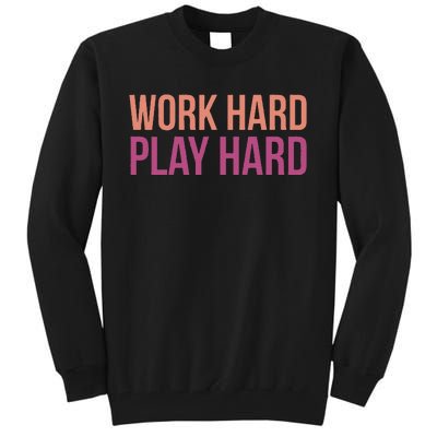 Play Hard With Work Hard To Balance Life Tall Sweatshirt