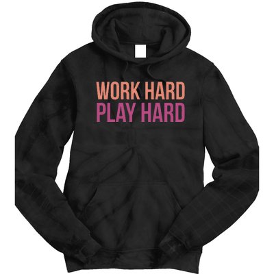 Play Hard With Work Hard To Balance Life Tie Dye Hoodie