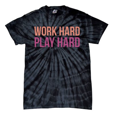 Play Hard With Work Hard To Balance Life Tie-Dye T-Shirt