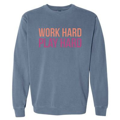 Play Hard With Work Hard To Balance Life Garment-Dyed Sweatshirt