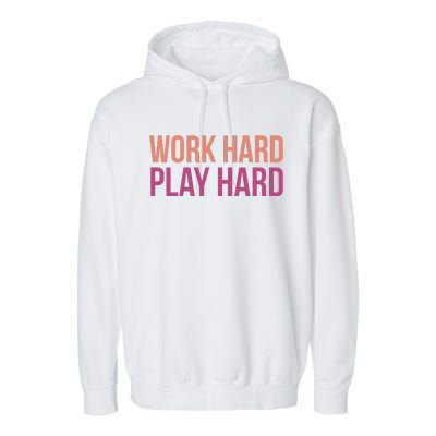 Play Hard With Work Hard To Balance Life Garment-Dyed Fleece Hoodie