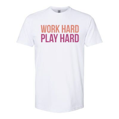 Play Hard With Work Hard To Balance Life Softstyle CVC T-Shirt