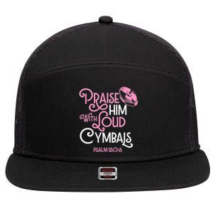 Praise Him With Loud Cymbals Psalm 150 5 Bible Quote 7 Panel Mesh Trucker Snapback Hat