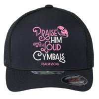 Praise Him With Loud Cymbals Psalm 150 5 Bible Quote Flexfit Unipanel Trucker Cap