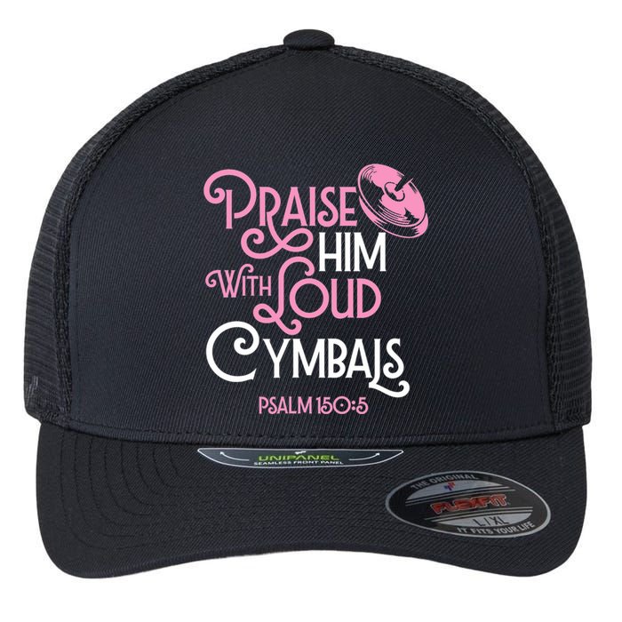 Praise Him With Loud Cymbals Psalm 150 5 Bible Quote Flexfit Unipanel Trucker Cap