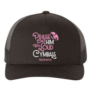 Praise Him With Loud Cymbals Psalm 150 5 Bible Quote Yupoong Adult 5-Panel Trucker Hat