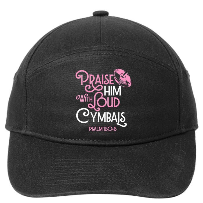 Praise Him With Loud Cymbals Psalm 150 5 Bible Quote 7-Panel Snapback Hat