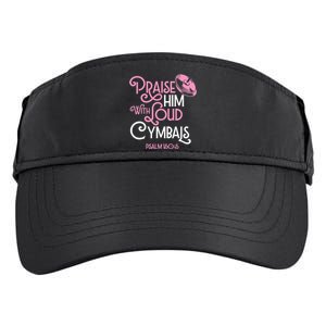 Praise Him With Loud Cymbals Psalm 150 5 Bible Quote Adult Drive Performance Visor