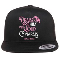 Praise Him With Loud Cymbals Psalm 150 5 Bible Quote Flat Bill Trucker Hat