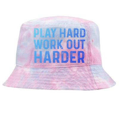 Play Hard Work Out Harder Standard Meaningful Gift Funny Gift Tie-Dyed Bucket Hat