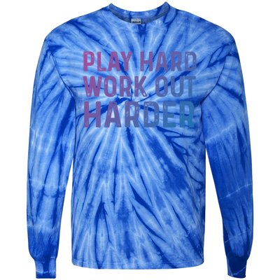 Play Hard Work Out Harder Standard Meaningful Gift Funny Gift Tie-Dye Long Sleeve Shirt