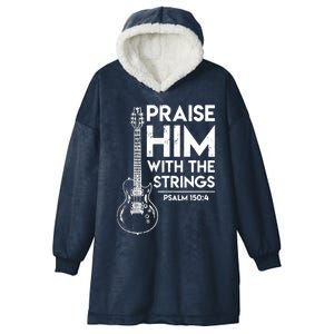 Praise Him With The Strings Guitar Christian Guitarist Guitar Player Hooded Wearable Blanket