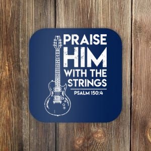 Praise Him With The Strings Guitar Christian Guitarist Guitar Player Coaster