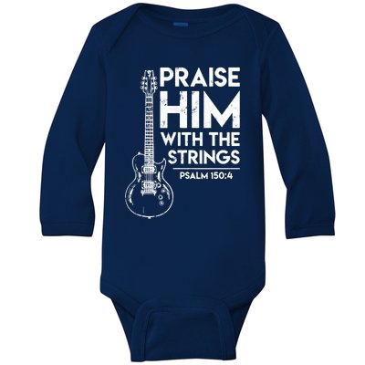 Praise Him With The Strings Guitar Christian Guitarist Guitar Player Baby Long Sleeve Bodysuit