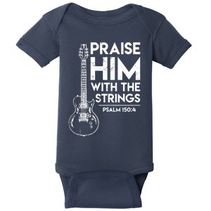 Praise Him With The Strings Guitar Christian Guitarist Guitar Player Baby Bodysuit