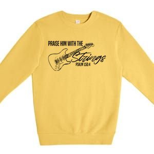 Praise Him With The Strings Christian Guitar God Worship Premium Crewneck Sweatshirt