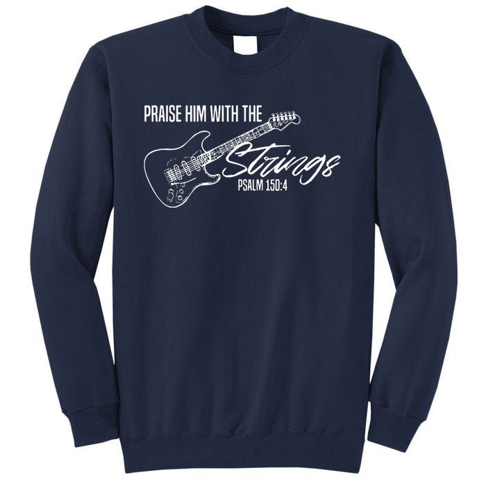 Praise Him With The Strings Christian Guitar God Worship Tall Sweatshirt