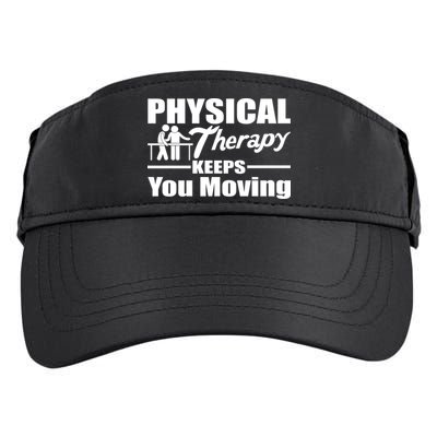 Physical Therapy Keeps You Moving Adult Drive Performance Visor