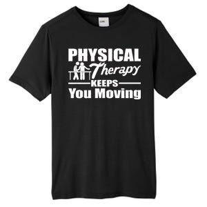 Physical Therapy Keeps You Moving Tall Fusion ChromaSoft Performance T-Shirt