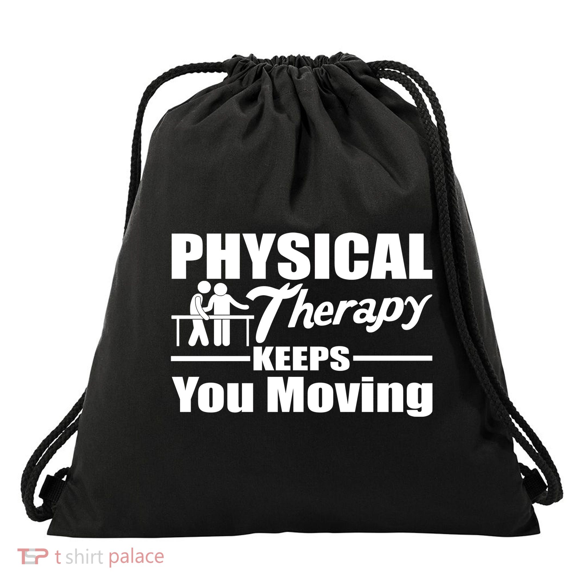 Physical Therapy Keeps You Moving Drawstring Bag