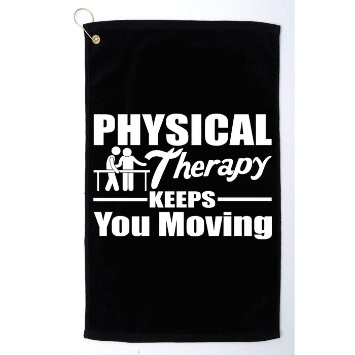 Physical Therapy Keeps You Moving Golf Towel