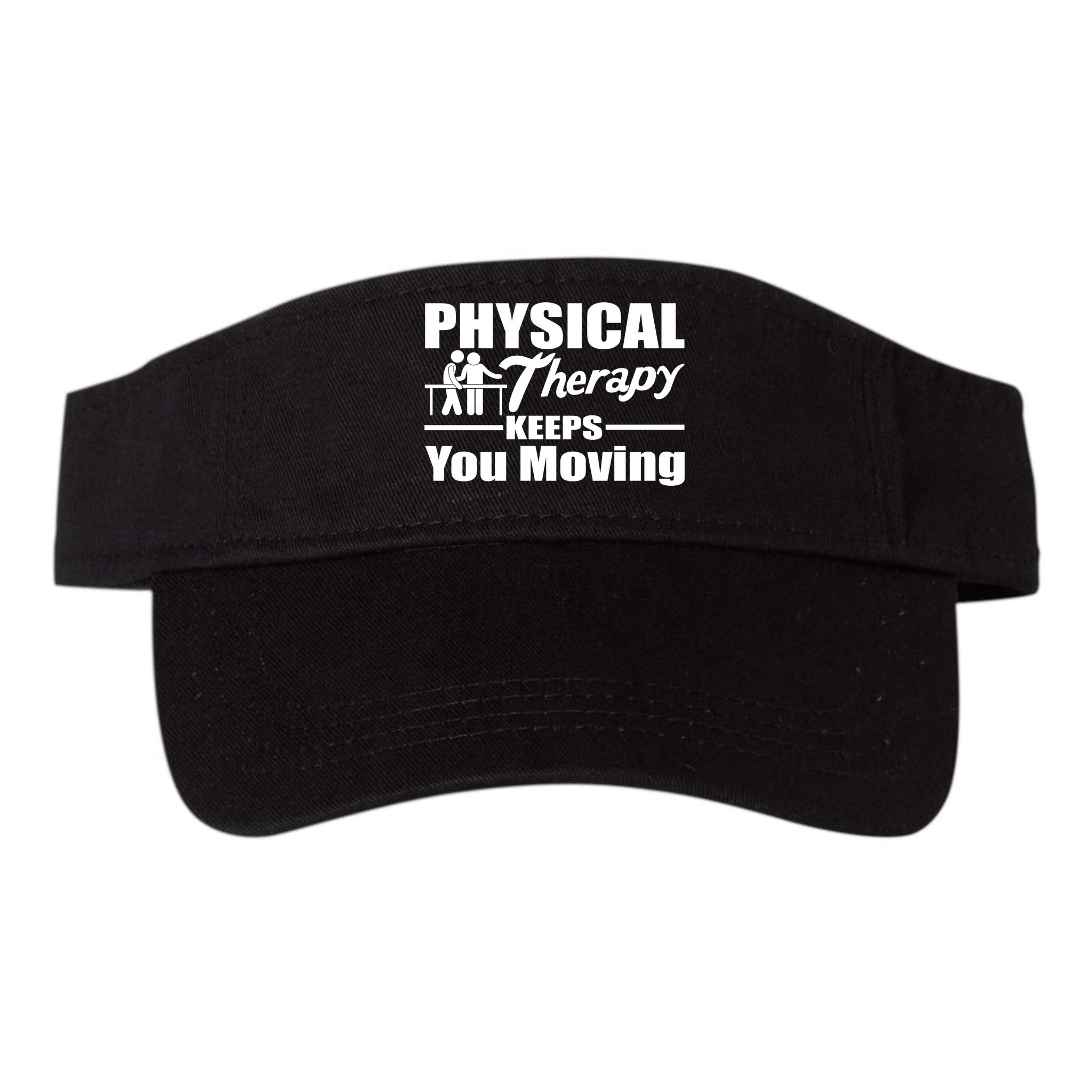 Physical Therapy Keeps You Moving Visor