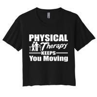 Physical Therapy Keeps You Moving Women's Crop Top Tee