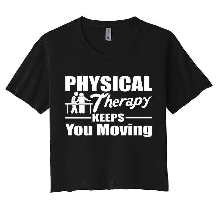 Physical Therapy Keeps You Moving Women's Crop Top Tee