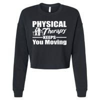 Physical Therapy Keeps You Moving Cropped Pullover Crew