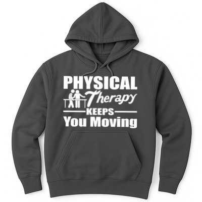 Physical Therapy Keeps You Moving Hoodie
