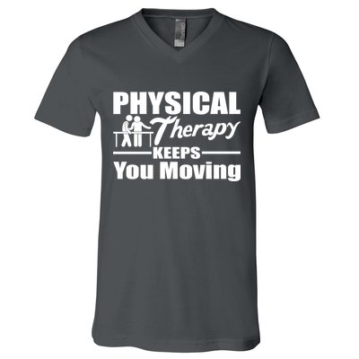 Physical Therapy Keeps You Moving V-Neck T-Shirt