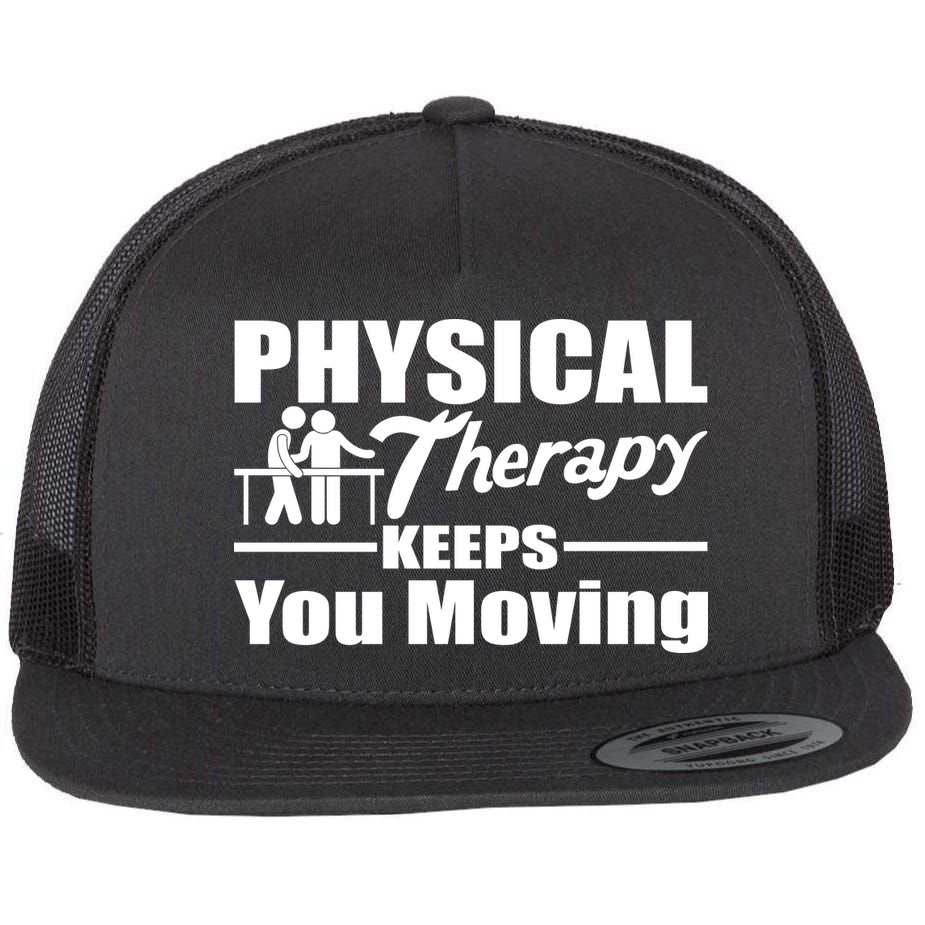 Physical Therapy Keeps You Moving Flat Bill Trucker Hat