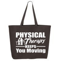 Physical Therapy Keeps You Moving 25L Jumbo Tote