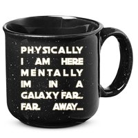 Physically I Am here Mentally I'm In A Galaxy Far Away 15oz Campfire Ceramic Mug