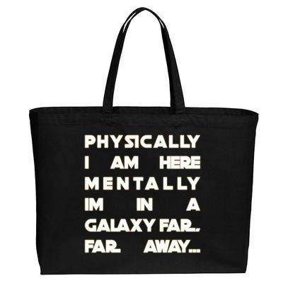 Physically I Am here Mentally I'm In A Galaxy Far Away Cotton Canvas Jumbo Tote